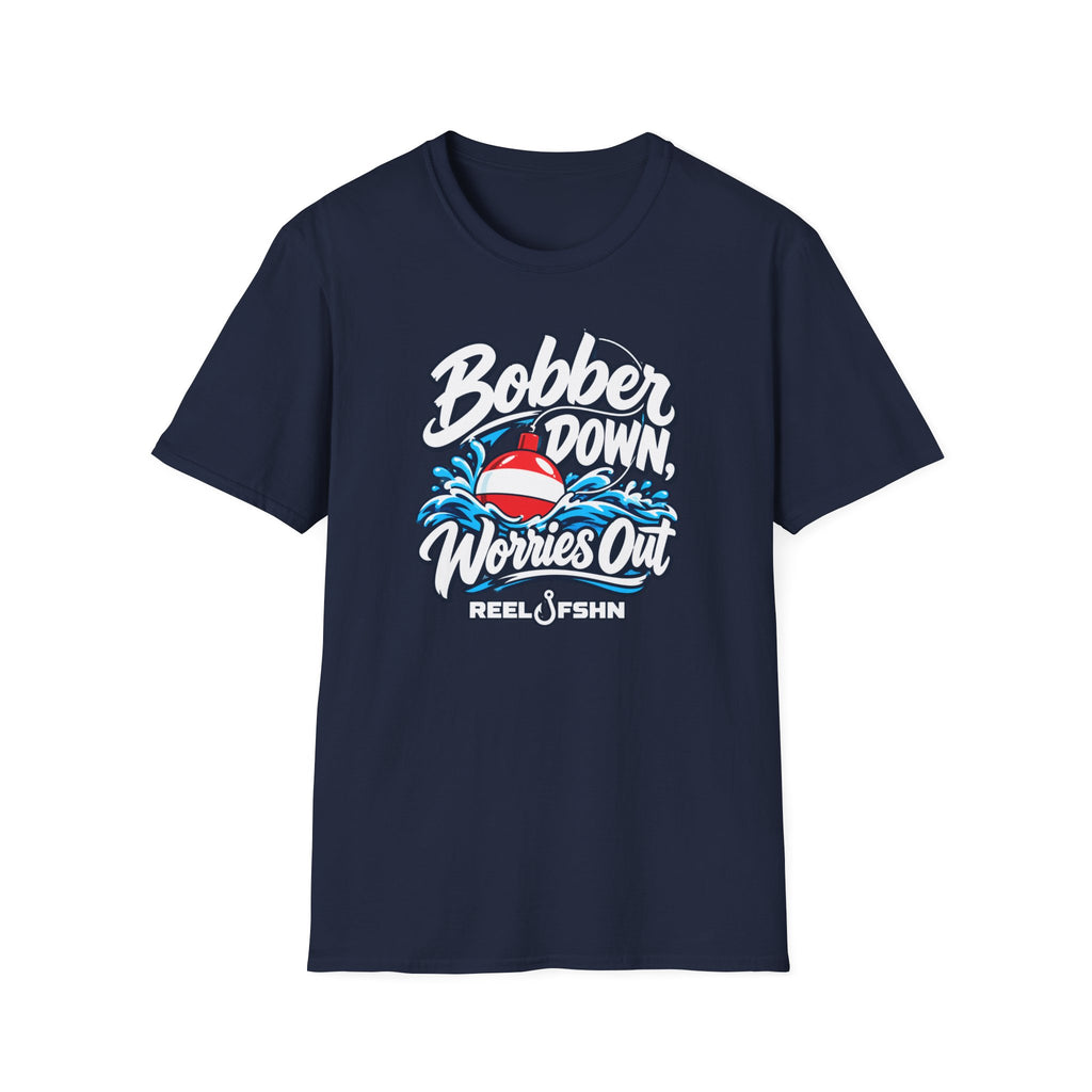Bobber Down Worries Out T-Shirt