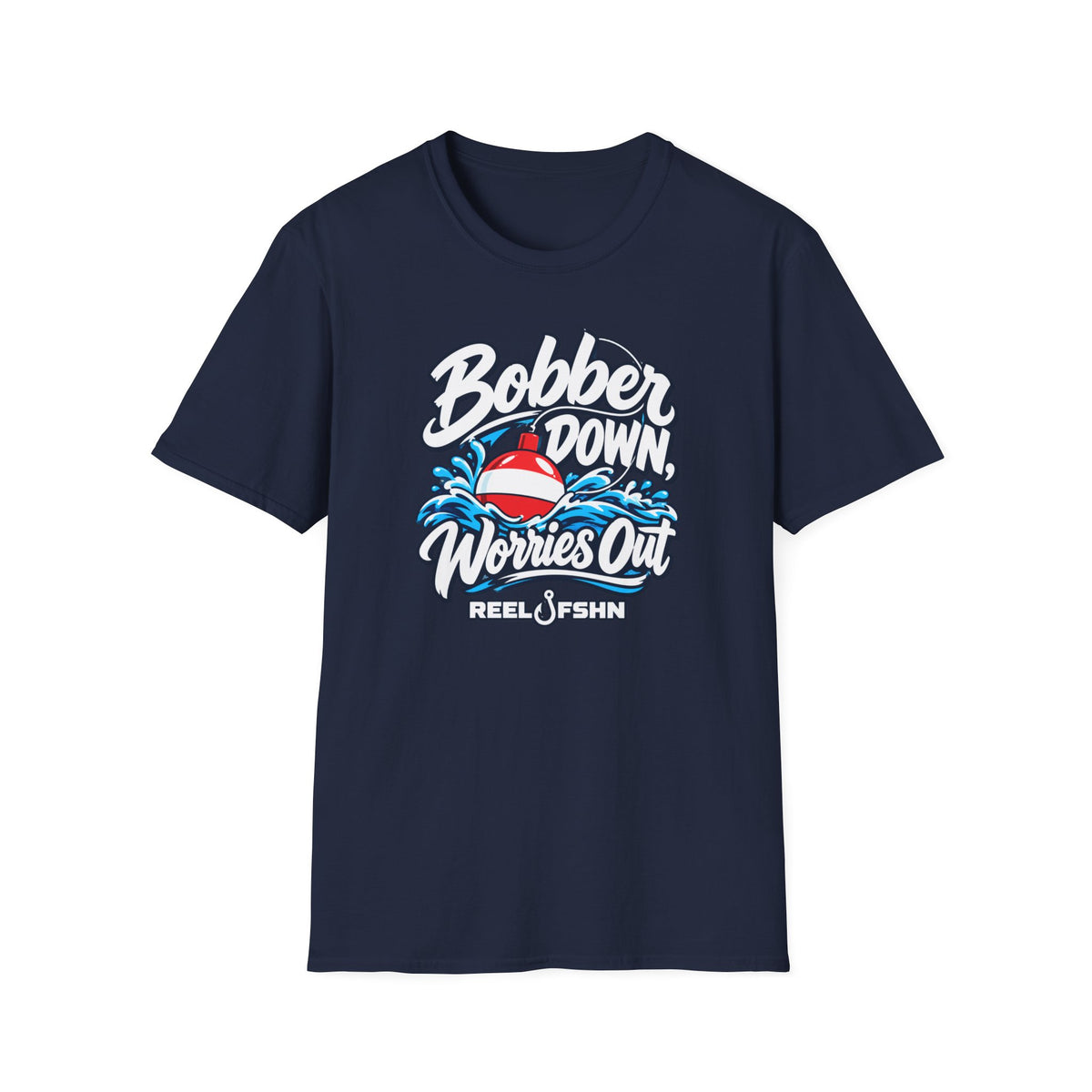Bobber Down Worries Out T-Shirt
