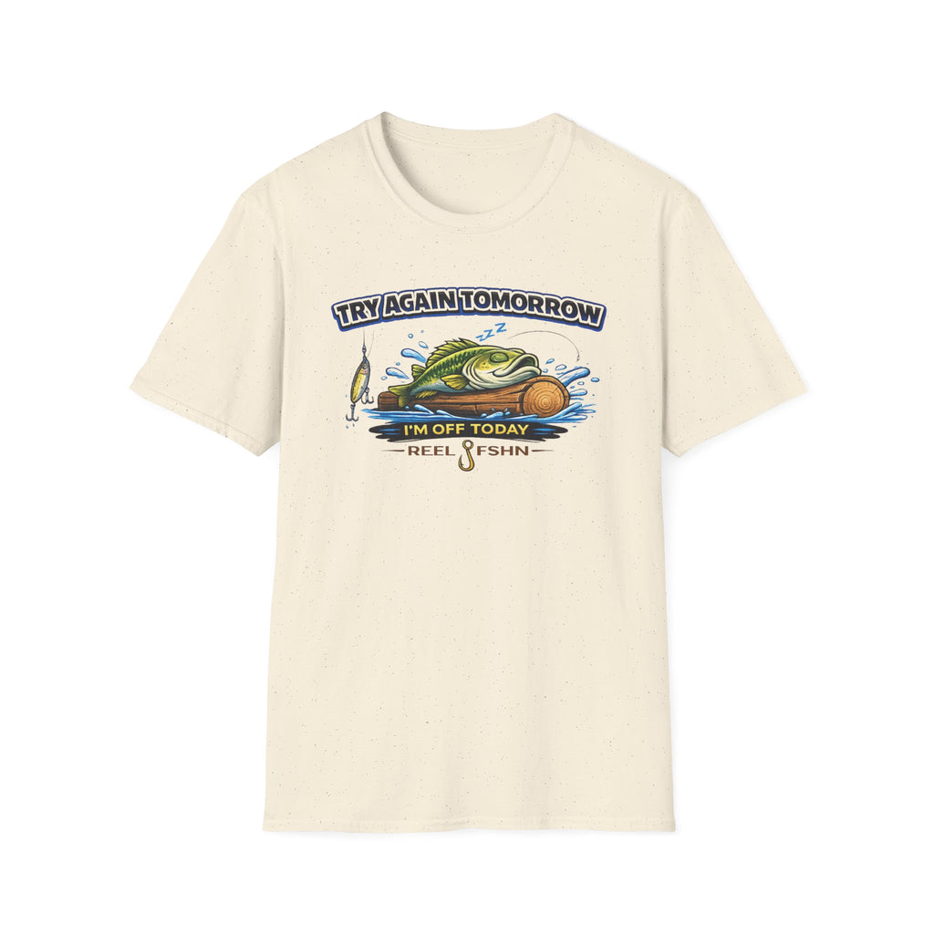 Try Again Tomorrow I'm Off Today T-Shirt