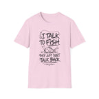 I Talk To Fish T-Shirt