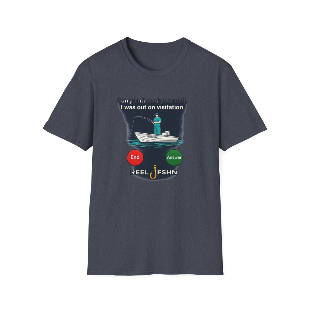 Sorry I Missed Your Call, I was out on Visitation T-Shirt