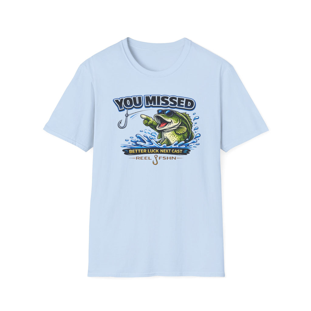 You Missed Better Luck Next Cast T-Shirt