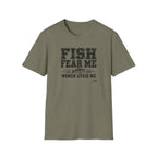 Fish Fear Me Women Avoid Me T-Shirt