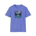 My Boss Thinks I'm Working T-Shirt