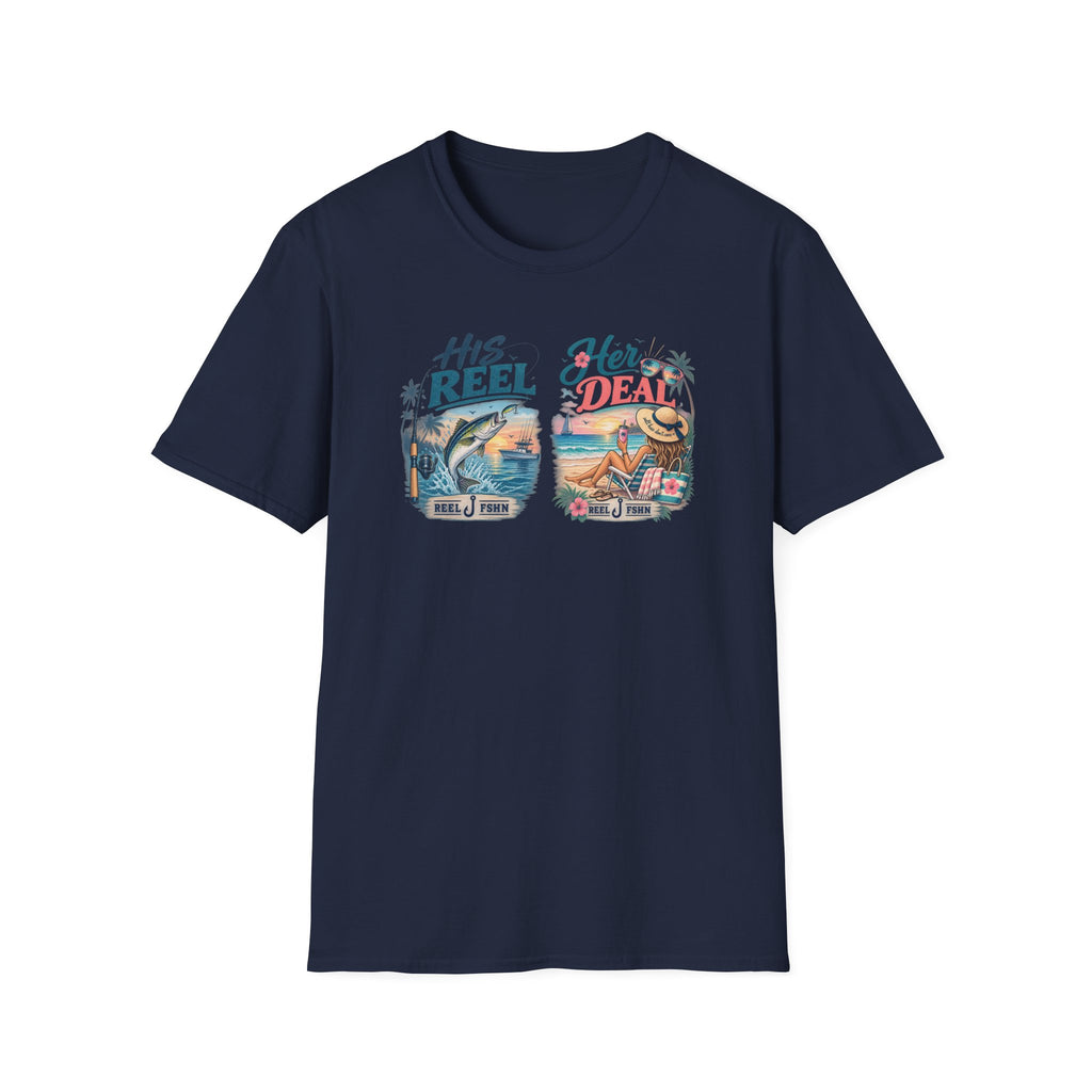 His REEL.  Her DEAL. T-Shirt