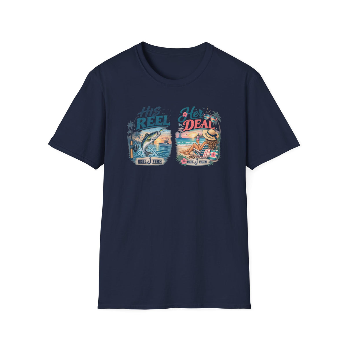 His REEL.  Her DEAL. T-Shirt