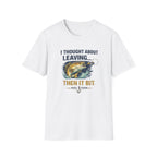 White Comfort Colors cotton t-shirt with "I THOUGHT ABOUT LEAVING... THEN IT BIT." fishing graphic.