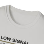 Low Signal. High Peace. T-Shirt