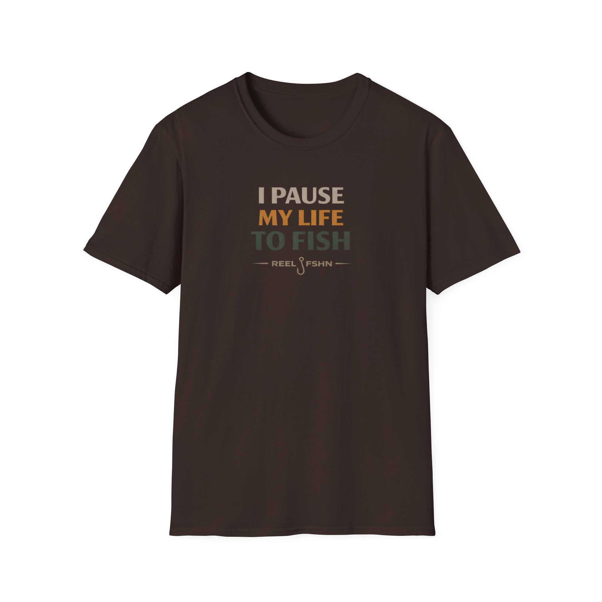 I Pause My Life To Fish T-Shirt