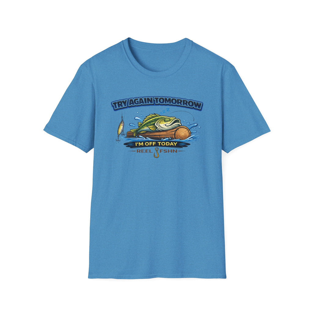 Try Again Tomorrow I'm Off Today T-Shirt