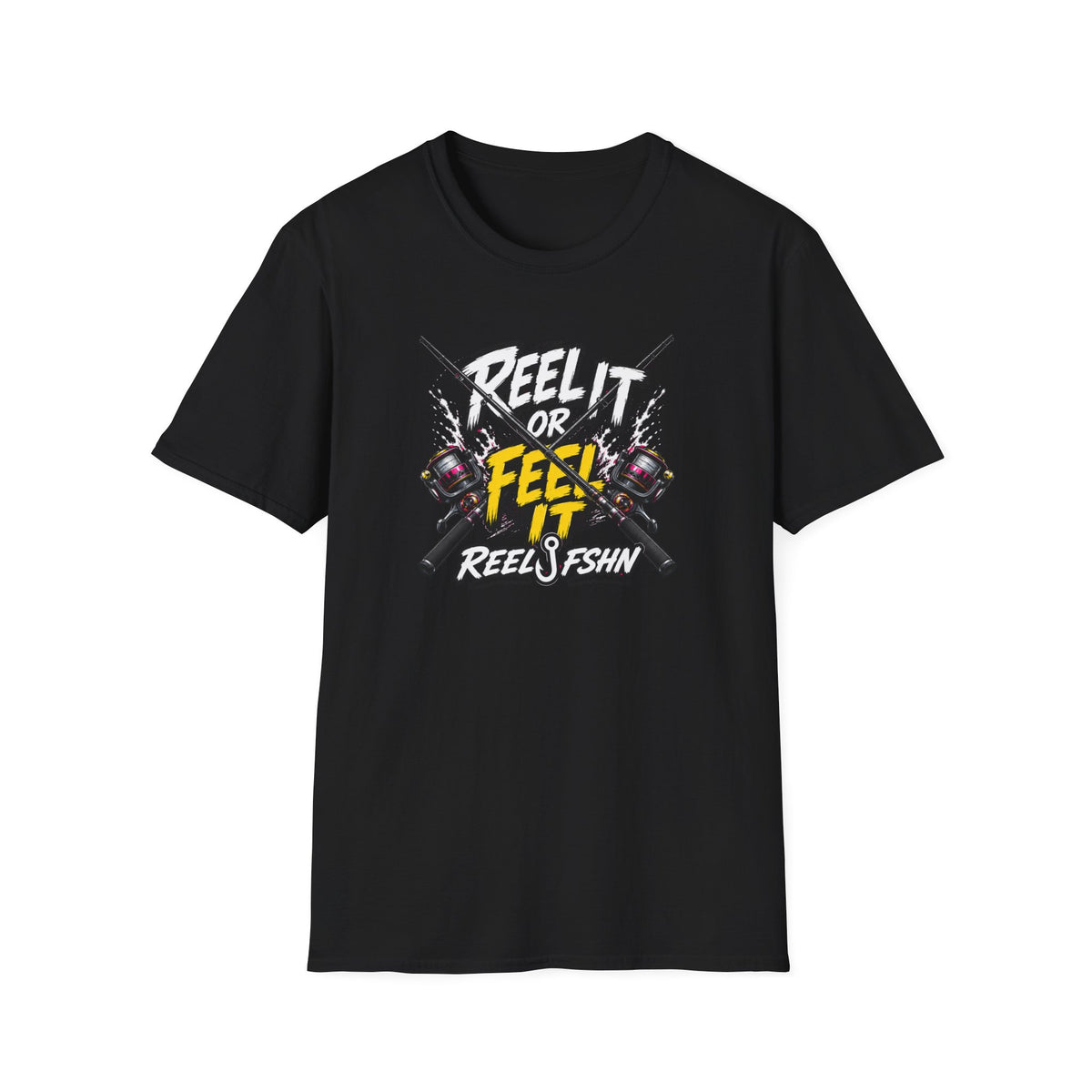 Reel It Or Feel It T-Shirt