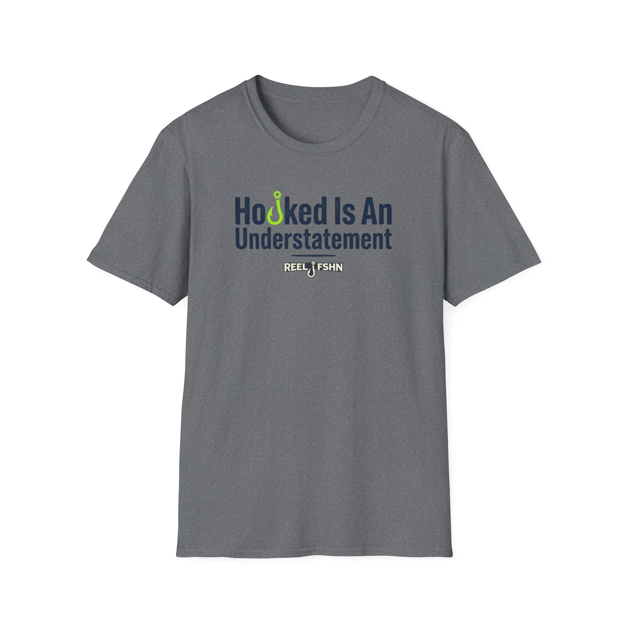 Hooked Is An Understatement T-Shirt