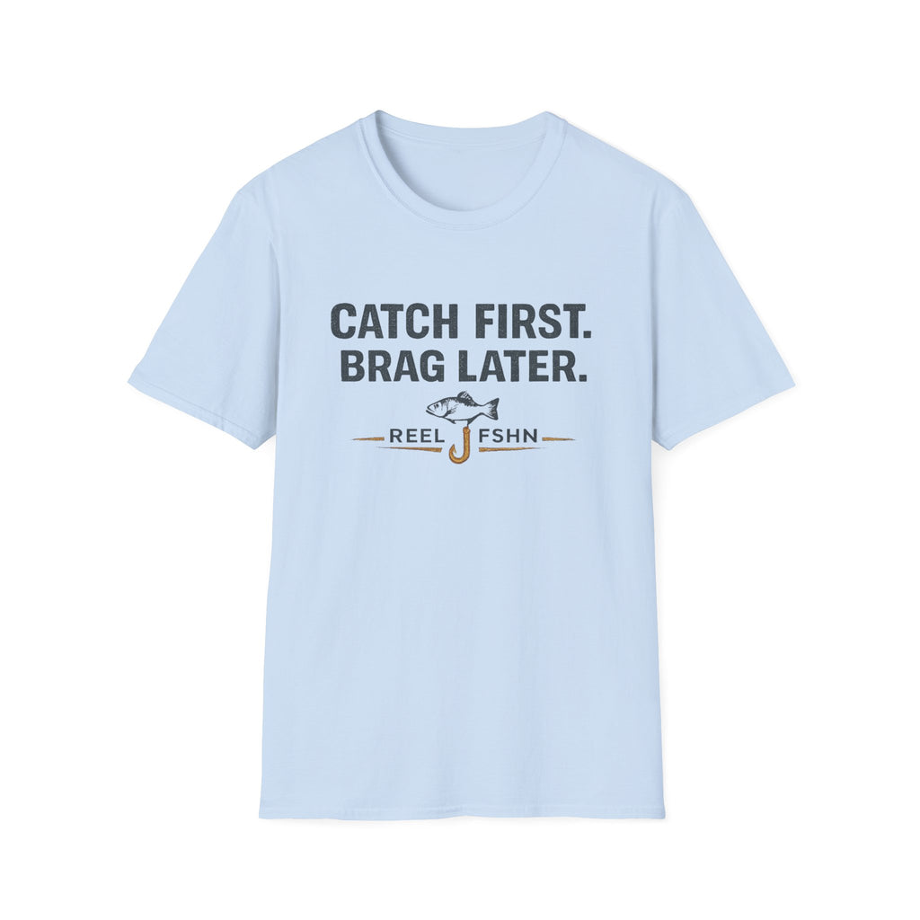 Light blue Comfort Colors unisex t-shirt with "Catch First. Brag Later." text and a fishing hook graphic.