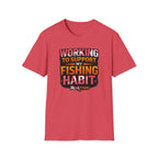 Working To Support My Fishing Habit T-Shirt