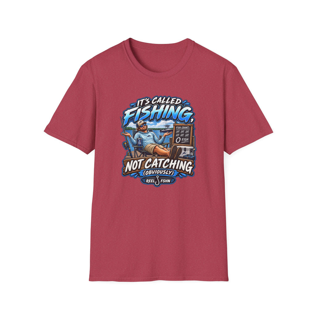 It's Called Fishing Not Catching T-Shirt