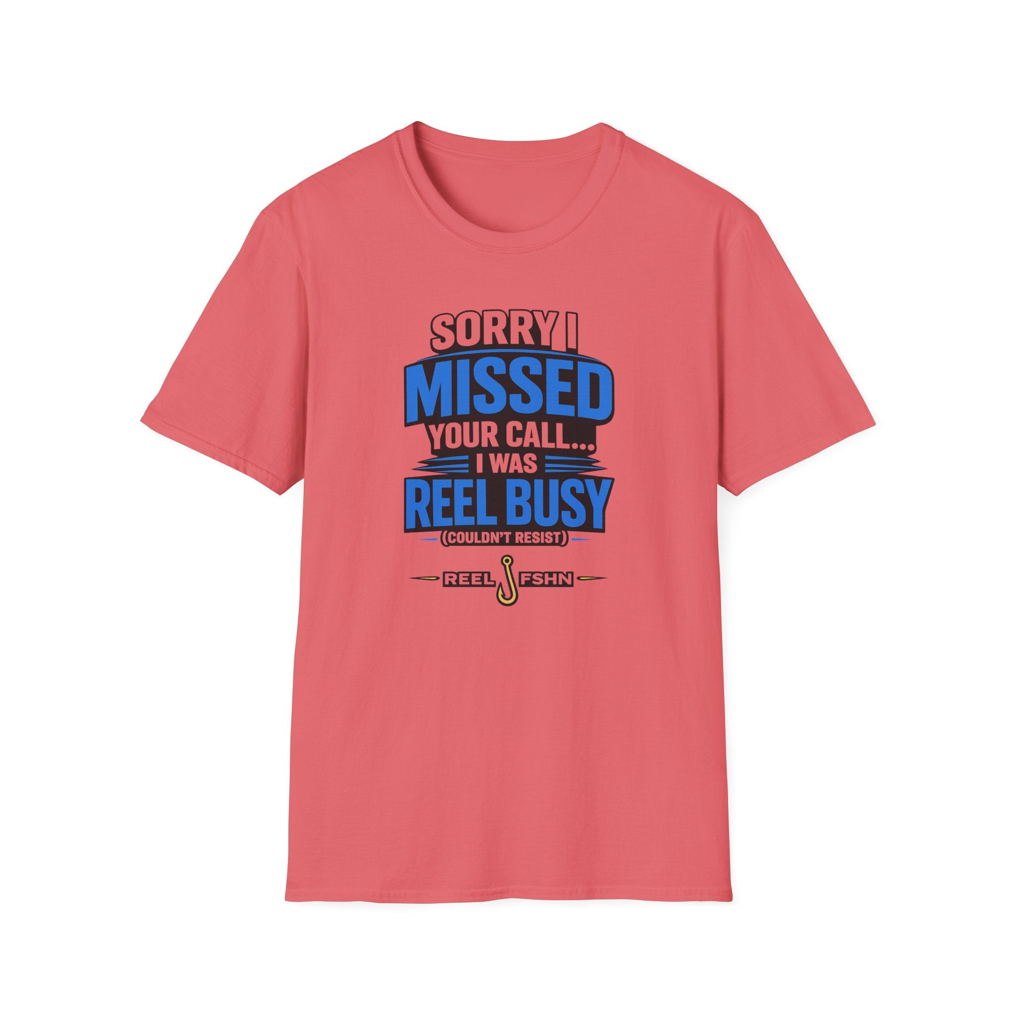 Sorry I Missed Your Call I Was REEL Busy T-Shirt