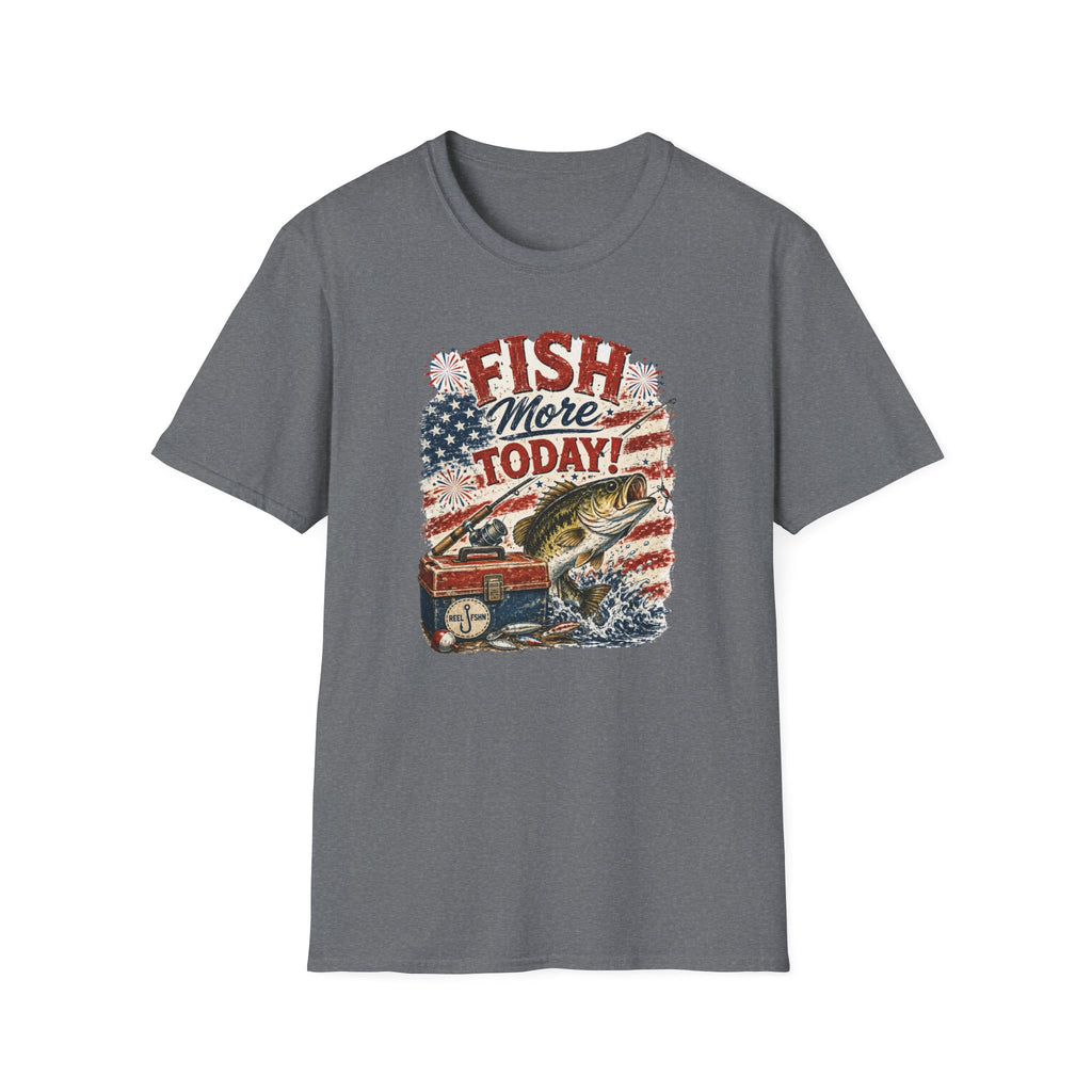 Fish More. TODAY! T-Shirt