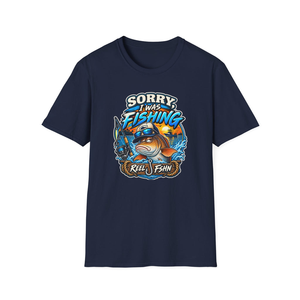 Sorry, I Was Fishing T-Shirt
