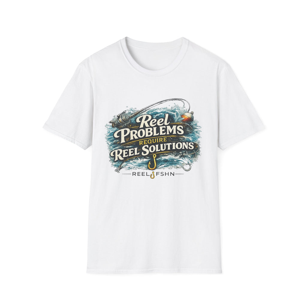 Reel Problems Require Reel Solutions T-Shirt