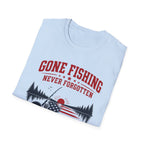 Gone Fishing Never Forgotten T-Shirt