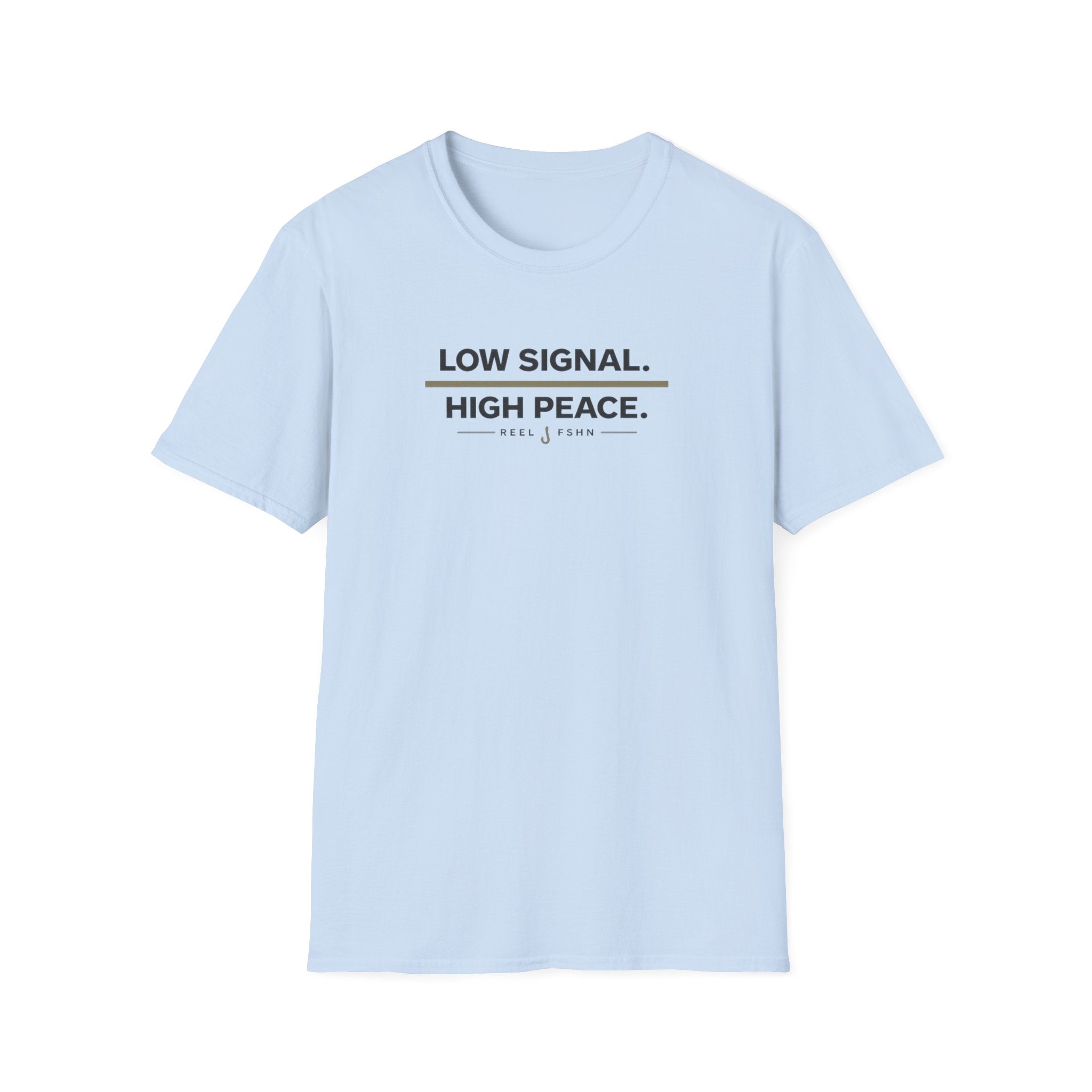 Low Signal. High Peace. T-Shirt