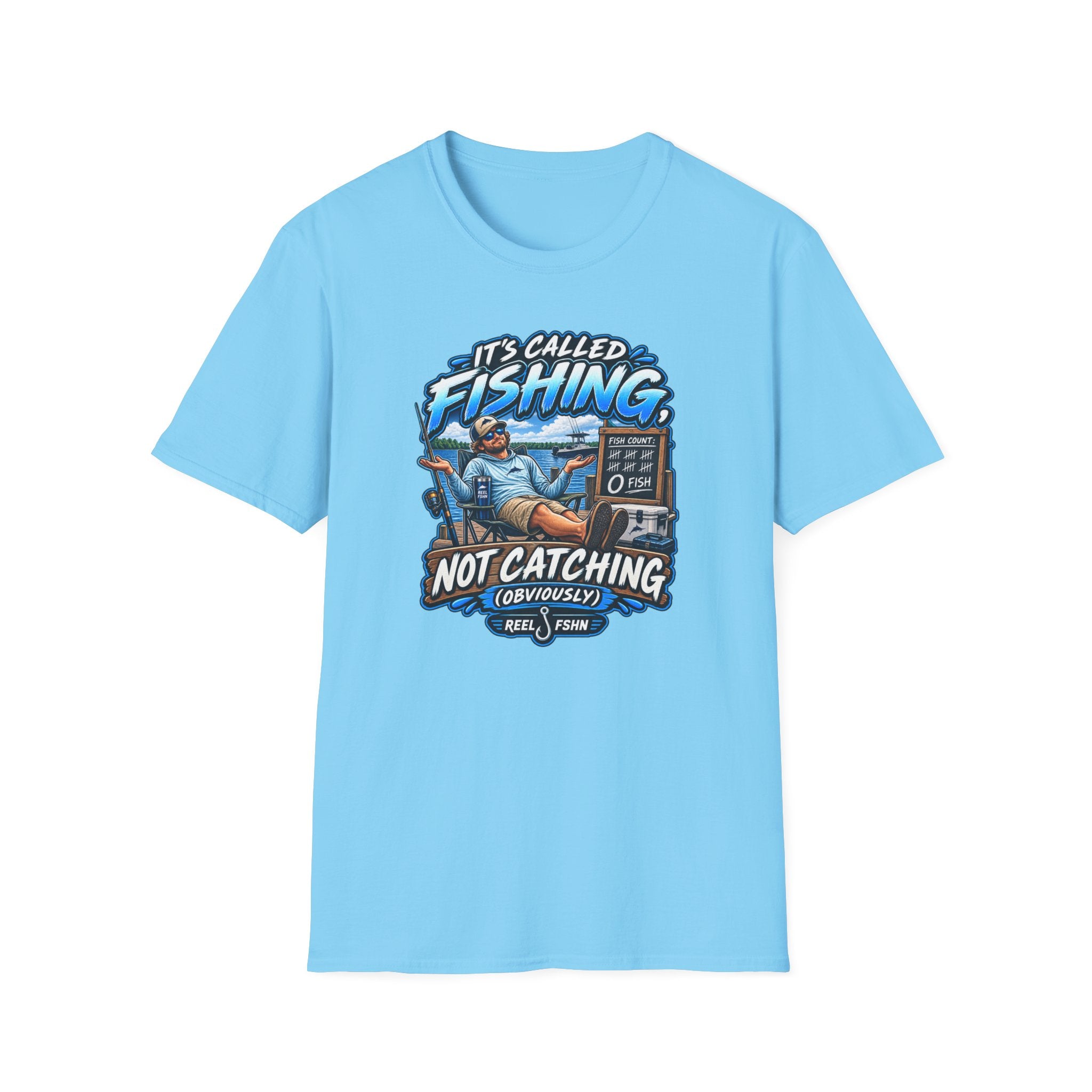 It's Called Fishing Not Catching T-Shirt