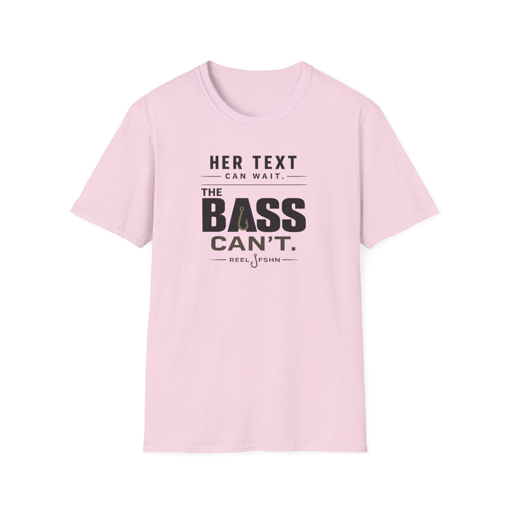 Her Text Can Wait The Bass Can't T-Shirt
