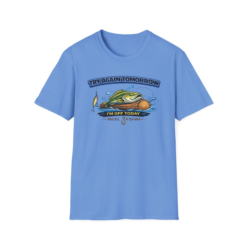 Try Again Tomorrow I'm Off Today T-Shirt