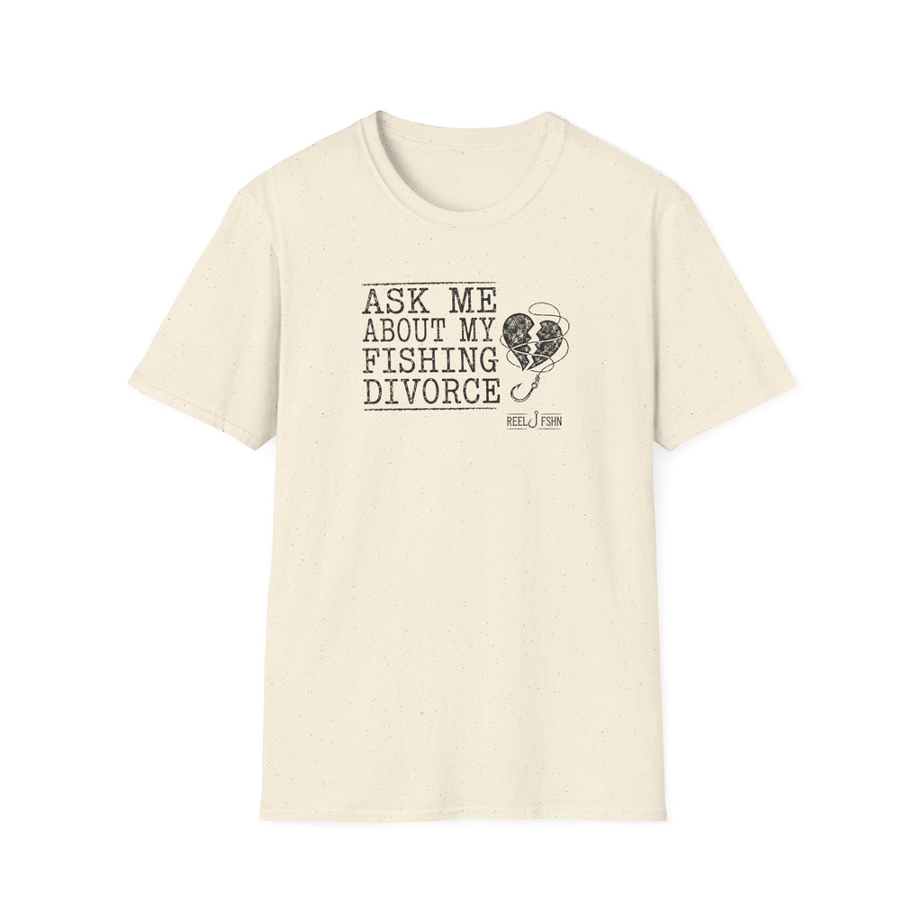 Ask Me About My Fishing Divorce T-Shirt