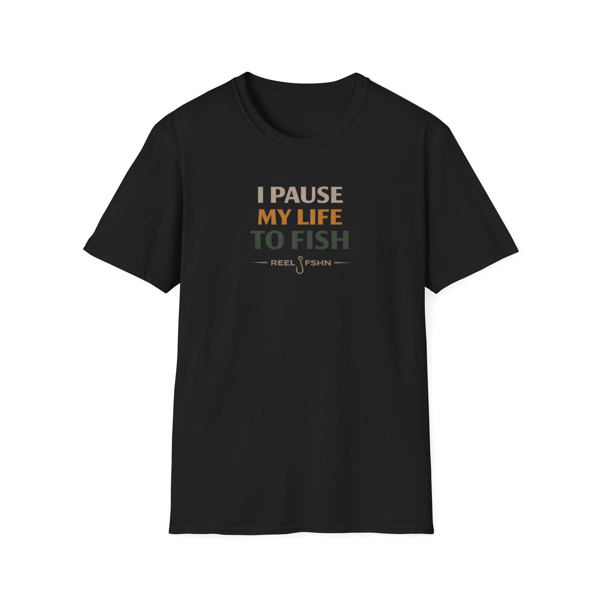 I Pause My Life To Fish T-Shirt