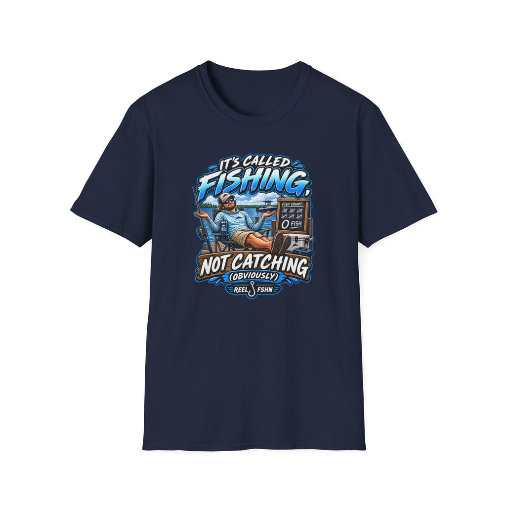 It's Called Fishing Not Catching T-Shirt