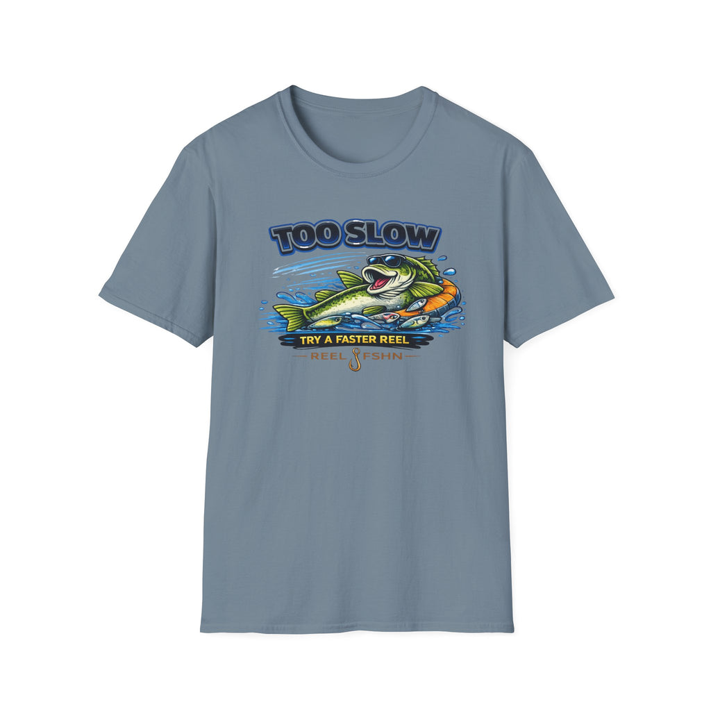 Too Slow Try A Faster Reel T-Shirt