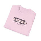 Low Signal. High Peace. T-Shirt