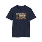 Gone Fishing. Be Back Never. T-Shirt
