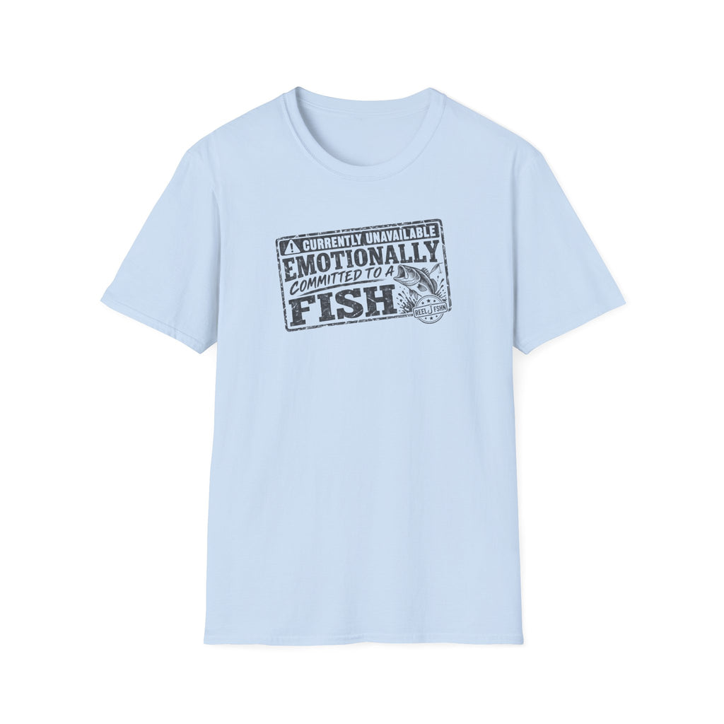 Currently Unavailable Emotionally Committed To A Fish T-Shirt