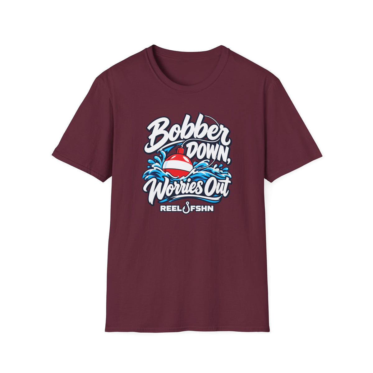 Bobber Down Worries Out T-Shirt