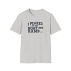 I Peaked At The Boat Ramp T-Shirt