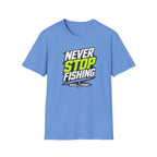 Never Stop Fishing T-Shirt