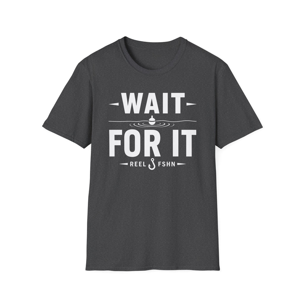 Wait For It T-Shirt