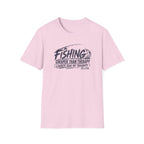Fishing Cheaper Than Therapy Louder Than MY Thoughts T-Shirt