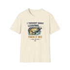 Comfort Colors natural cotton tee with "I Thought About Leaving, Then It Bit" fishing graphic.