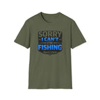 Sorry I Can't I'm Fishing T-Shirt