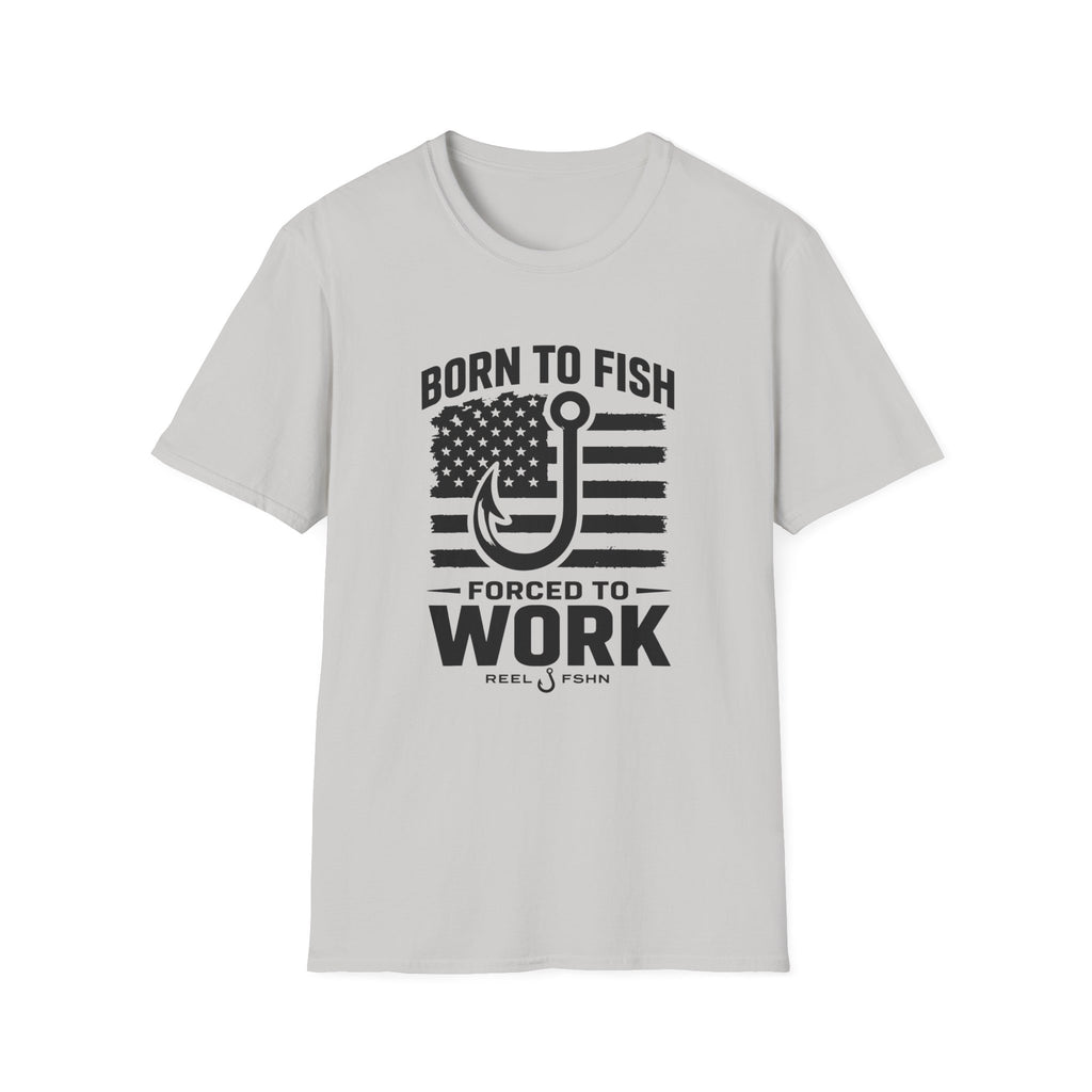 Born To Fish Forced To Work T-Shirt
