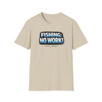 Fishing: No Work T-Shirt