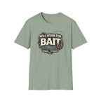 Will Work For Bait T-Shirt