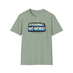 Fishing: No Work T-Shirt