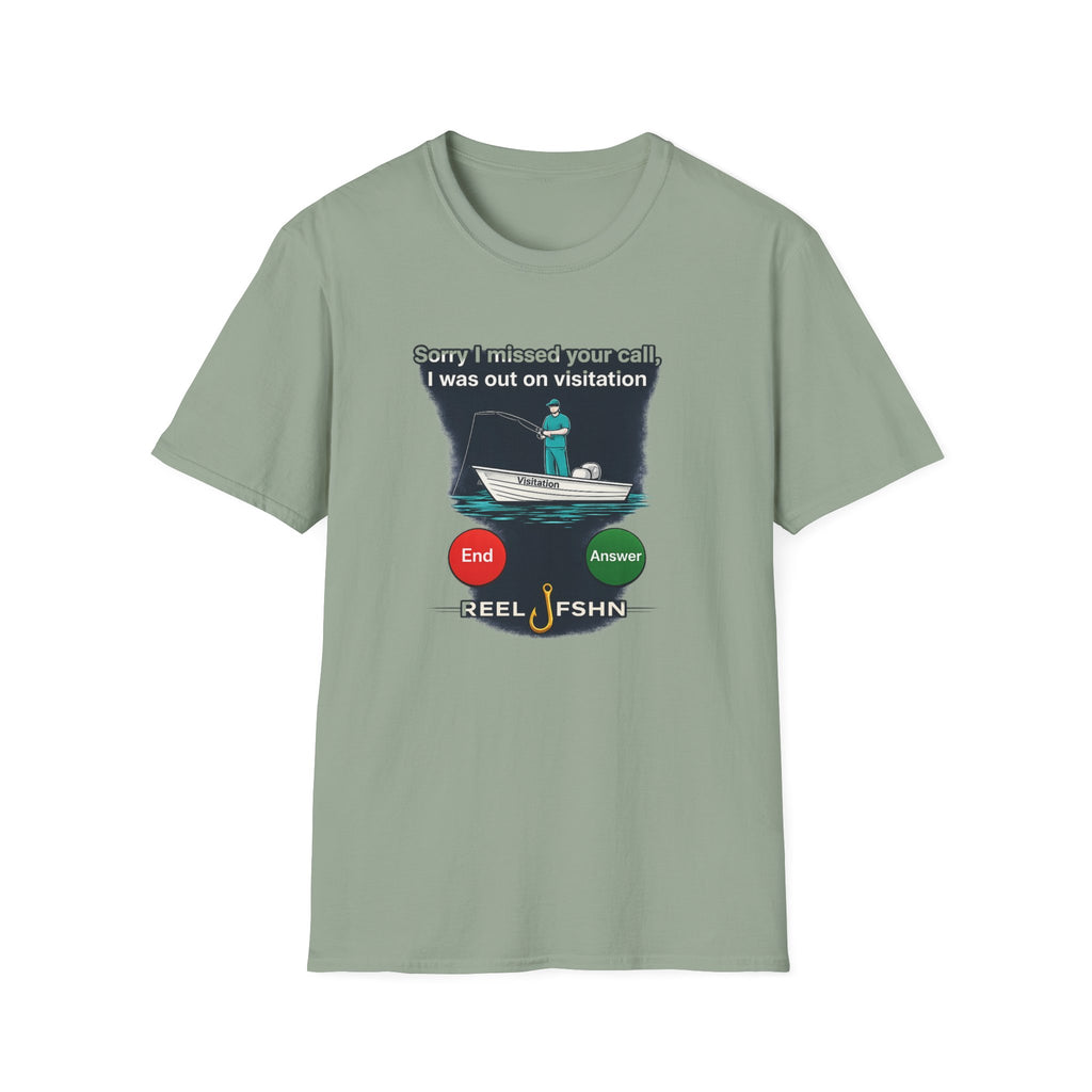 Sorry I Missed Your Call, I was out on Visitation T-Shirt