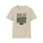 Gone Fishin Won't Be Back T-Shirt