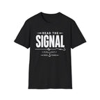Read The Signal  T-Shirt