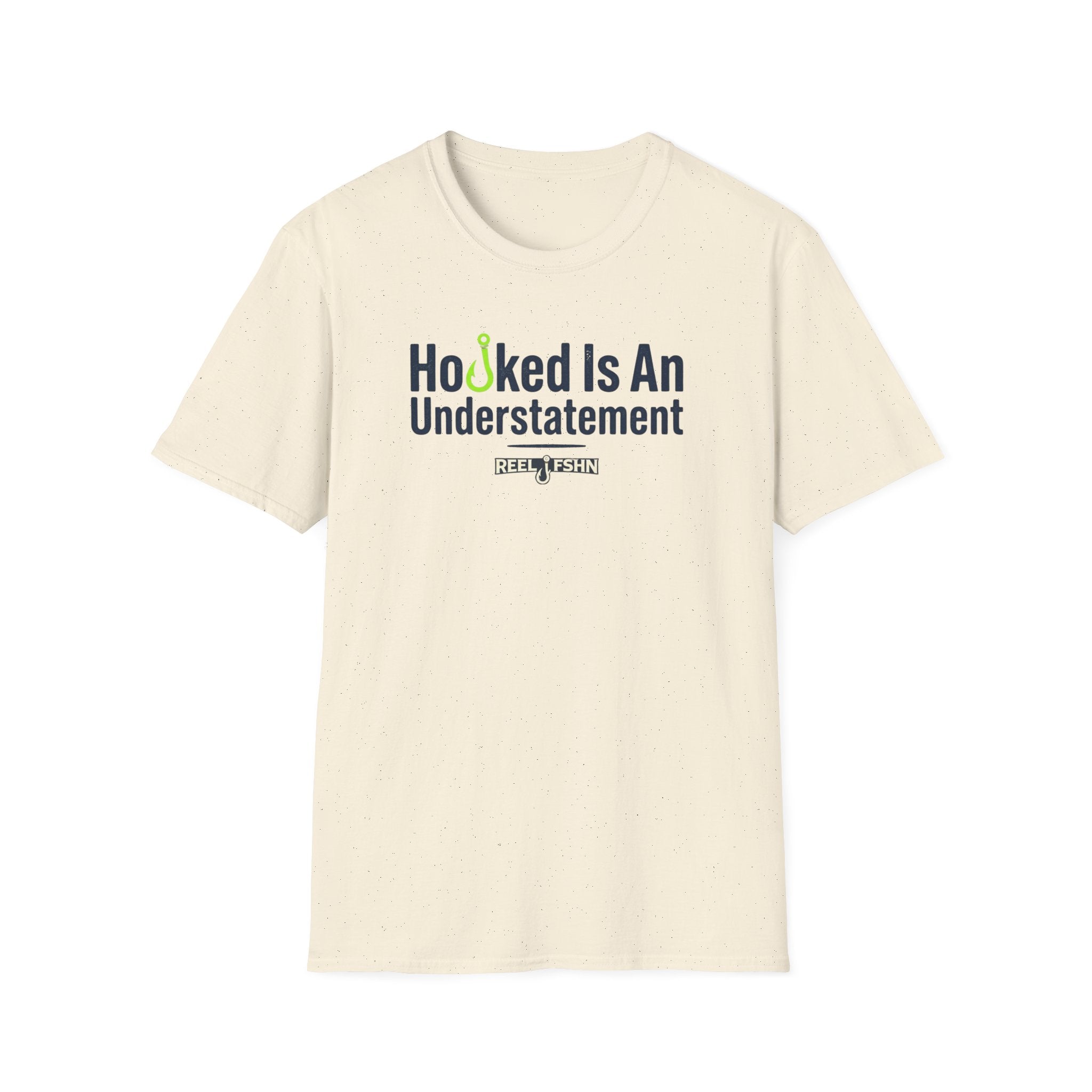 Hooked Is An Understatement T-Shirt